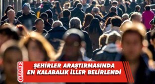 Türkiye’nin en kalabalık 5 kenti belli oldu