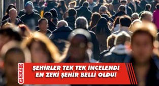 Türkiye’nin en zeki şehri belli oldu