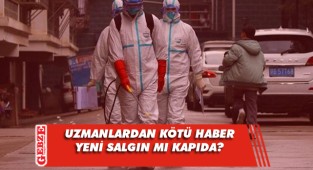 Uzmanlar uyardı: Yeni salgın tehlikesi kapıda!