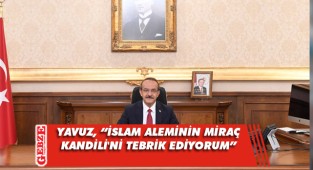 Vali Yavuz Miraç Kandili mesajı yayımladı