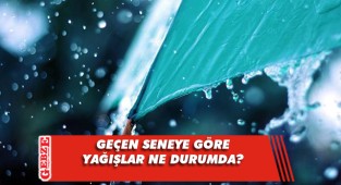 Yağışlar geçen seneye göre yüzde 27 arttı