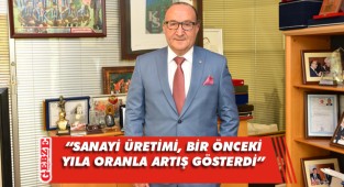 Zeytinoğlu, sanayi üretim verilerini değerlendirdi