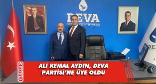 Ali Kemal Aydın resmen DEVA saflarına katıldı