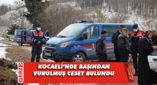 Başından silahla vurulmuş erkek cesedi bulundu