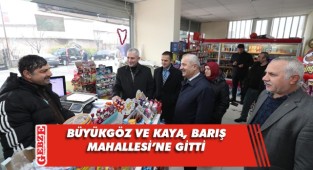 Büyükgöz ve Kaya, Barış Mahallesi esnafını gezdi