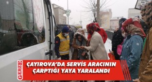 Çayırova'da servis aracı yayaya çarptı