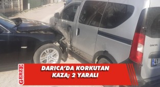 Darıca'da hafif ticari araçla, otomobil çarpıştı