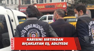 Eşini öldüren o eş adliyeye sevk edildi