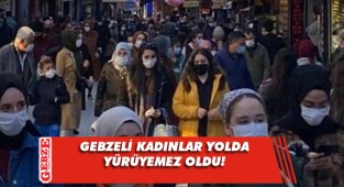Gebzeli kadınların büyük derdi var!