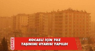 Kocaeli Valiliği toz taşınımı konusunda uyardı