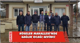 Köseler Mahallesi sağlık ocağına kavuşuyor
