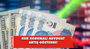 Kur korumalı mevduat rakamı belli oldu