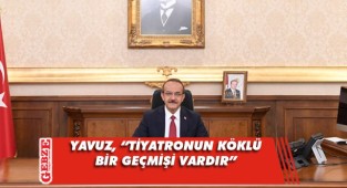 Vali Yavuz, Dünya Tiyatrolar günü mesajı yayımladı