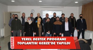 YEDEP’te ilk toplantı Gebze’de yapıldı