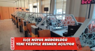 Yenilenen ilçe nüfus müdürlüğü resmen açılıyor