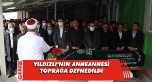 Yıldızlı'nın anneannesi son yolculuğuna uğurlandı