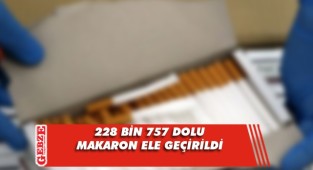 685 bin boş makaron ele geçirildi
