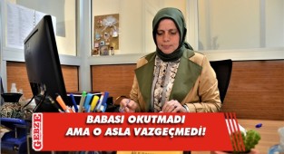 Asla vazgeçmediği hayallerini gerçeğe dönüştürdü