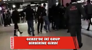 Gebze'de iki grup arasında kavga çıktı