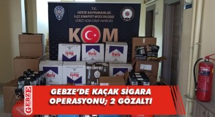 Gebze'de kaçak sigara operasyonu