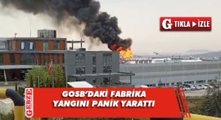 GOSB'daki fabrikada yangın çıktı
