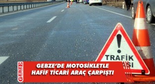 Hafif ticari araçla, motosiklet çarpıştı