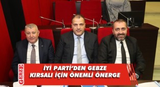 İYİ Parti, Gebze kırsalı için önerge verdi
