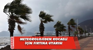 Kocaeli için fırtına uyarısı yapıldı