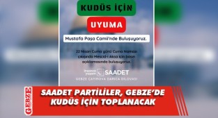 Saadet Partililer Gebze’de basın açıklaması yapacak