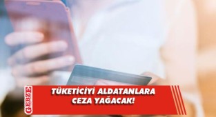 Yanıltıcı ürün satan ceza alacak