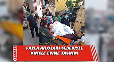 200 kiloluk hasta vinçle eve taşındı