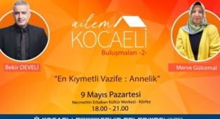 Ailem Kocaeli Buluşmalarının ikincisi başlıyor