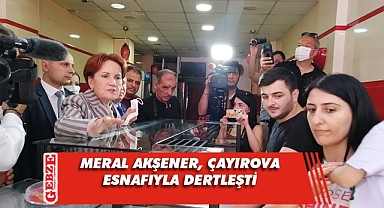 Akşener, Çayırovalı esnafı gezdi