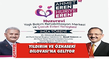Yıldırım ve Özhaseki Dilovası'na geliyor