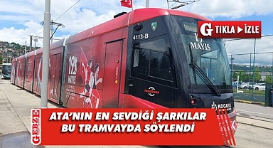 Bu tramvay ile 19 Mayıs coşkusu her yere taşındı