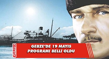 Gebze’de 19 Mayıs coşkuyla kutlanacak
