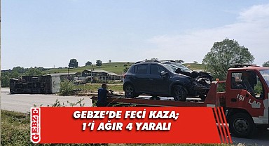 Gebze’de feci kaza; 1’i ağır 4 yaralı