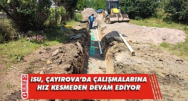 İSU Çayırova’da çalışmalarına tam gaz devam ediyor