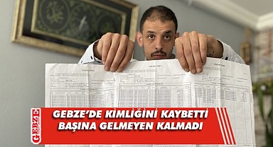 Gebzeli gencin kaybettiği kimliği kâbusu oldu