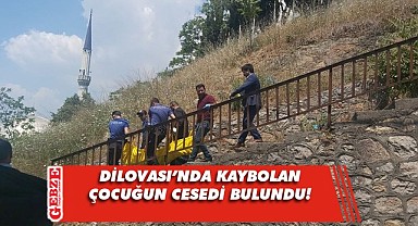 Kayıp erkek çocuğunun cesedi bulundu