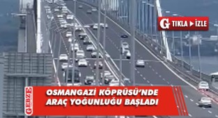 Osmangazi Köprüsü'nde bayram yoğunluğu