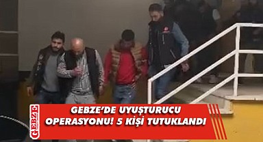 Uyuşturucu operasyonunda 5 tutuklama