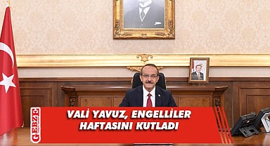 Yavuz, Engelliler Haftası dolayısıyla mesaj yayımladı