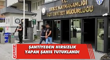 Gebze'de şantiye hırsızı yakalandı