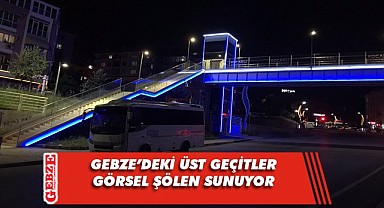 Gebze’nin üst geçitlerine görsel aydınlatma