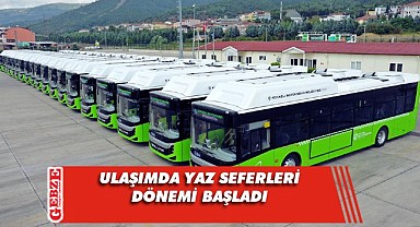 Gebzeliler dikkat, toplu ulaşımda yaz dönemi başladı!