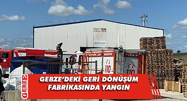 Geri dönüşüm fabrikasında yangın çıktı