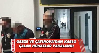 Kablo hırsızları İstanbul'da yakalandı