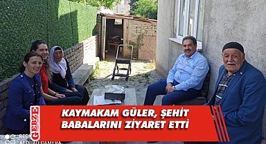 Kaymakam Güler’den şehit babalarına ziyaret
