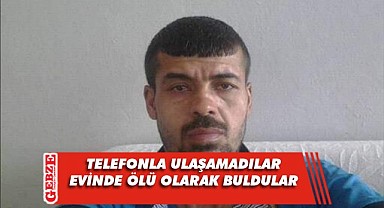 Prefabrik evde yaşıyordu, ölü olarak buldular!